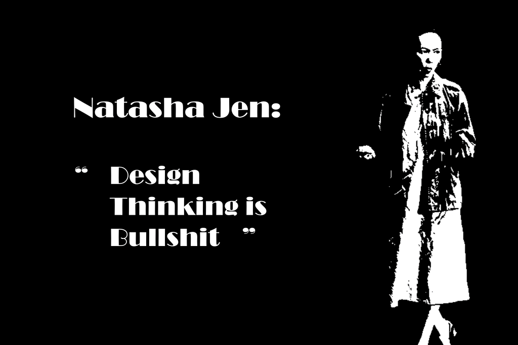 Natasha Jen with the caption: "Design Thinking is Bullshit"