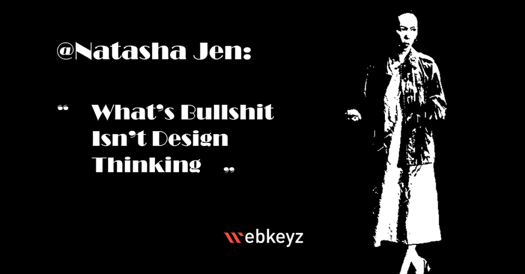 Monochrome of Natasha Jen with Caption: "What's Bullshit Isn't Design Thinking"